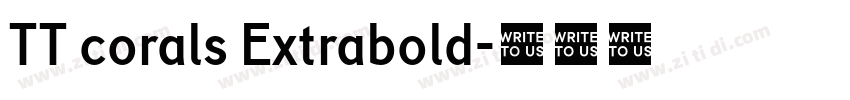TT corals Extrabold字体转换 TT corals Extrabold字体转换